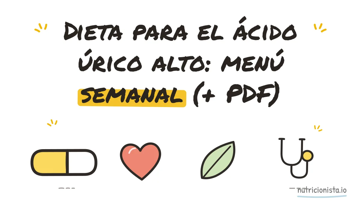 Dieta para el ácido úrico alto: menú semanal (+ PDF)