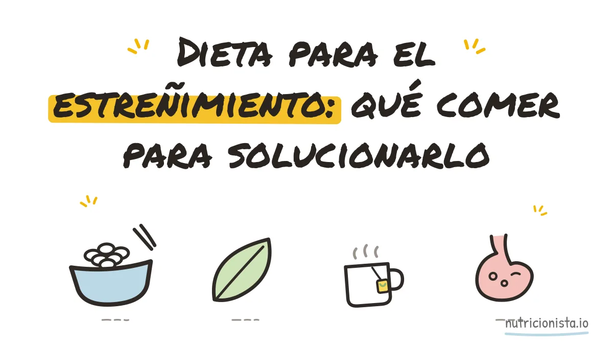 Dieta para el estreñimiento: qué comer para solucionarlo