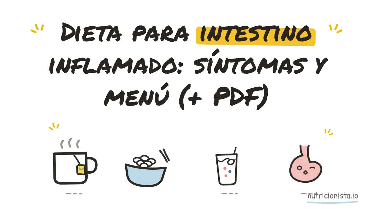 Dieta para intestino inflamado: síntomas y menú (+ PDF)