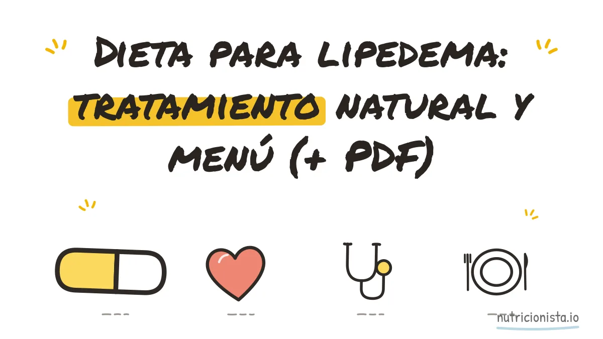 Dieta para lipedema: tratamiento natural y menú (+ PDF)