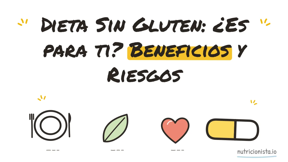 Dieta Sin Gluten: ¿Es para ti? Beneficios y Riesgos