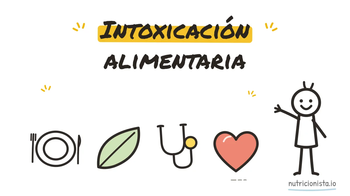 Intoxicación alimentaria: síntomas, tratamiento y qué comer