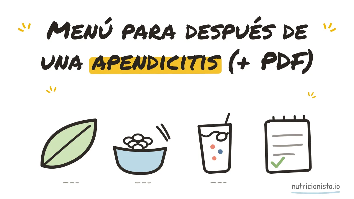 Menú para después de una apendicitis (+ PDF)