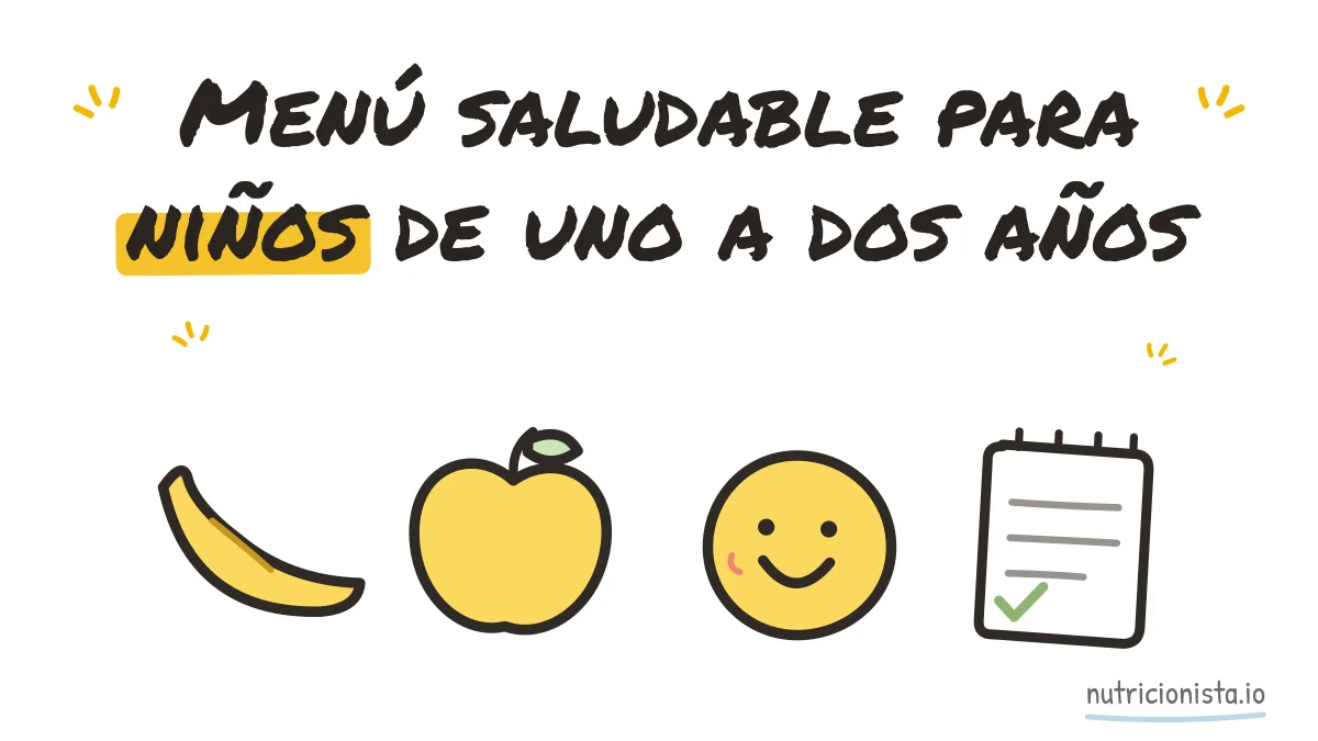 Menú saludable para niños de uno a dos años