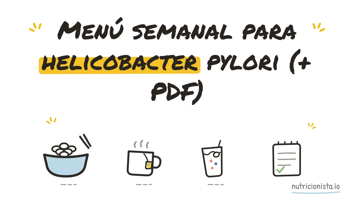 Menú semanal para helicobacter pylori (+ PDF)