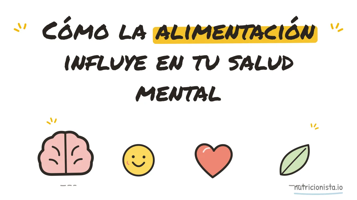 Cómo la alimentación influye en tu salud mental: la conexión entre nutrición y emociones