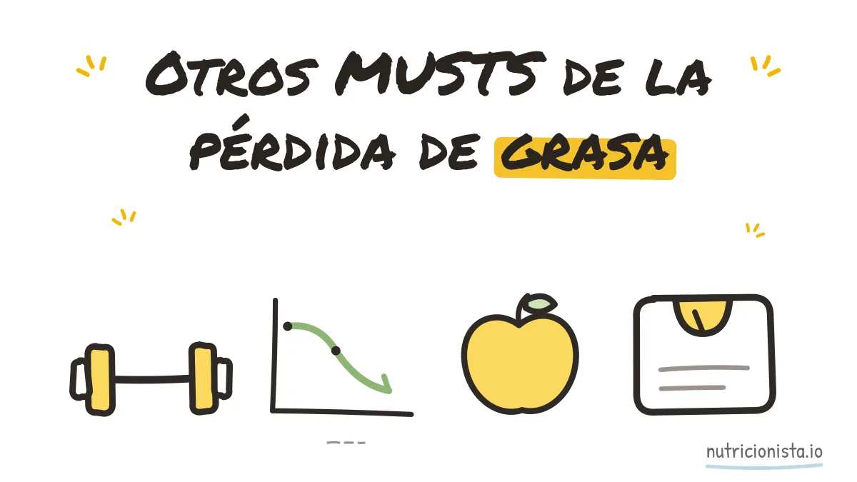 Otros MUSTS de la pérdida de grasa