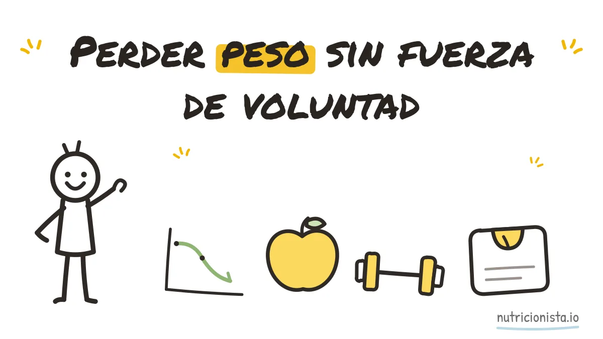 Perder peso sin fuerza de voluntad