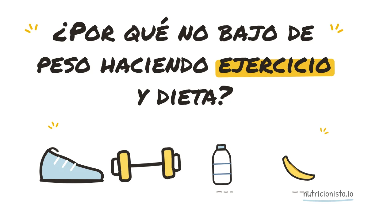 ¿Por qué no bajo de peso haciendo ejercicio y dieta?