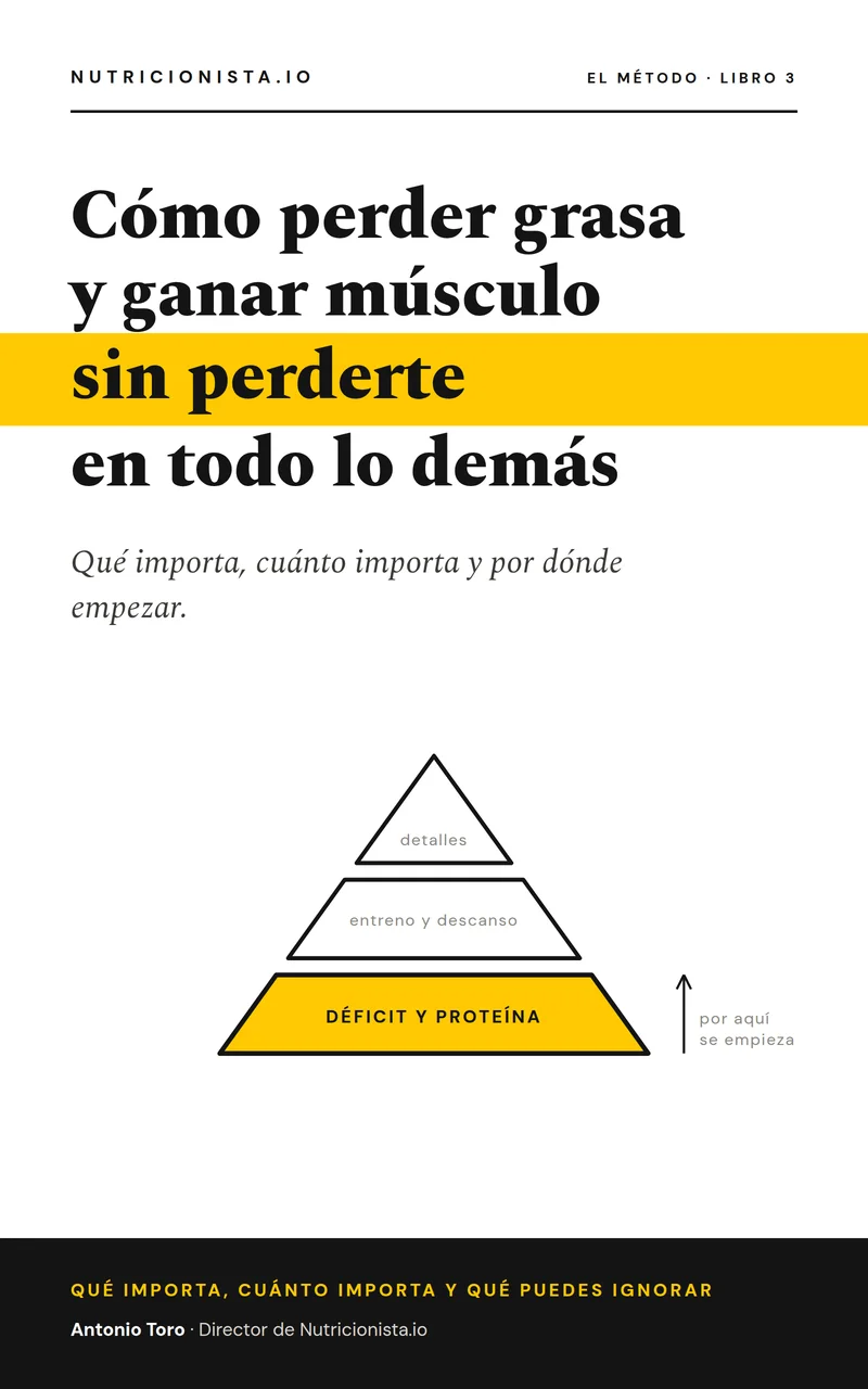 Portada de Cómo perder grasa y ganar músculo sin perderte en todo lo demás